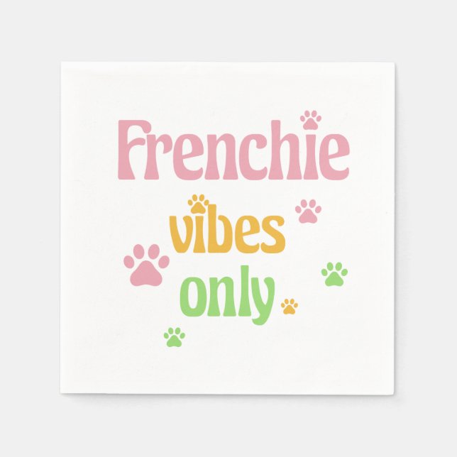 Frenchie Vibes Only Napkin (Front)