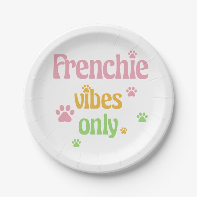 Frenchie Vibes Only Paper Plate (Front)