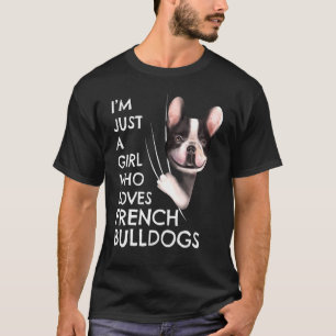 Frenchie Women Just A Girl Who Loves French Bulldo T-Shirt