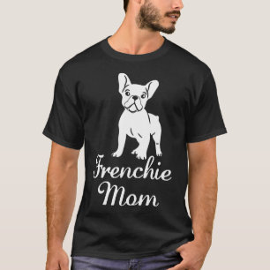 Frenchie Womens Frenchie Mum Cute French Bulldog T-Shirt