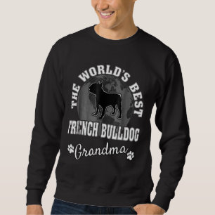 Frenchie Worlds Best French Bulldog Grandma Sweatshirt
