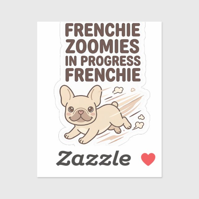 Frenchie Zoomies In Progress Funny French Bulldog (Sheet)