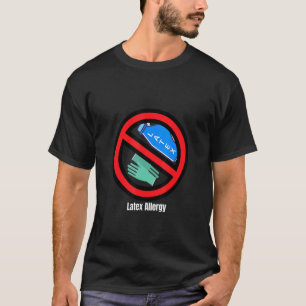 Frequent Allergen Latex Allergy 1 T-Shirt