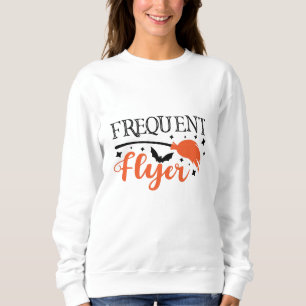 Frequent Flyer Funny Halloween Slogan Sweatshirt