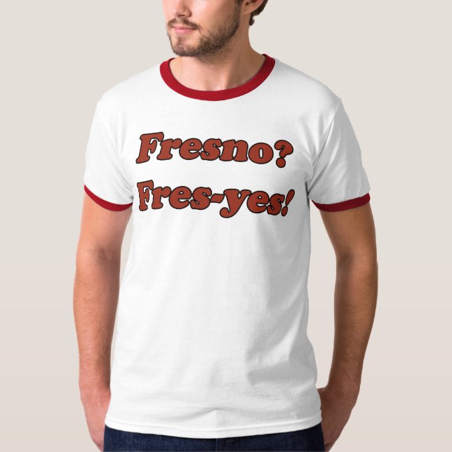 Fres-yes! T-Shirt (Front)