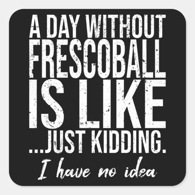Frescoball funny sports gift square sticker (Front)