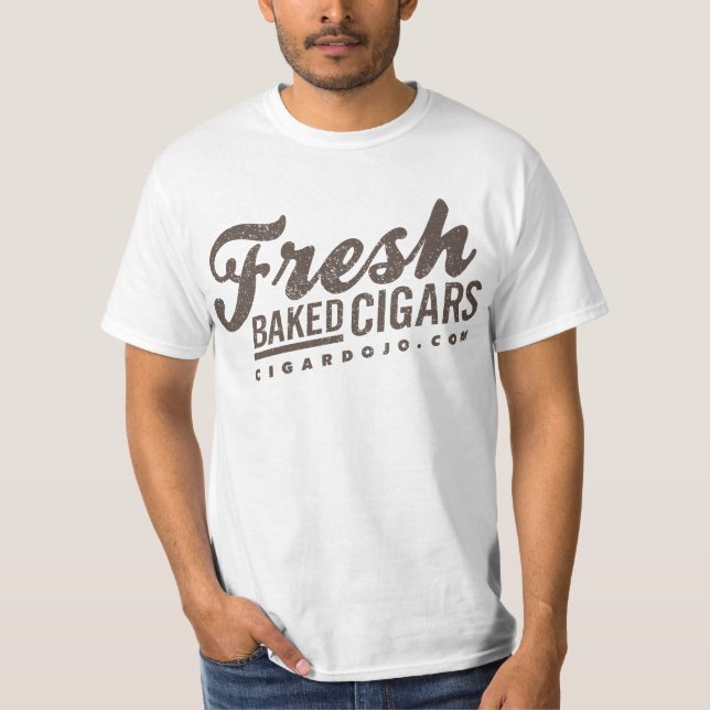 Fresh Baked Cigars! T-Shirt (Front)