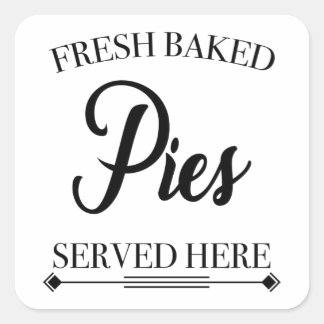 FRESH BAKED PIES SERVED HERE SQUARE STICKER