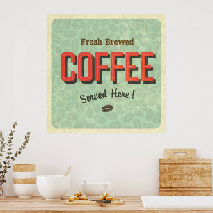 Fresh Brewed Coffee Served Here Poster