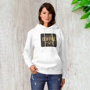 Fresh Brewed Coffee Womens Hoodie