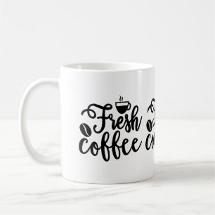 Fresh coffee coffee mug