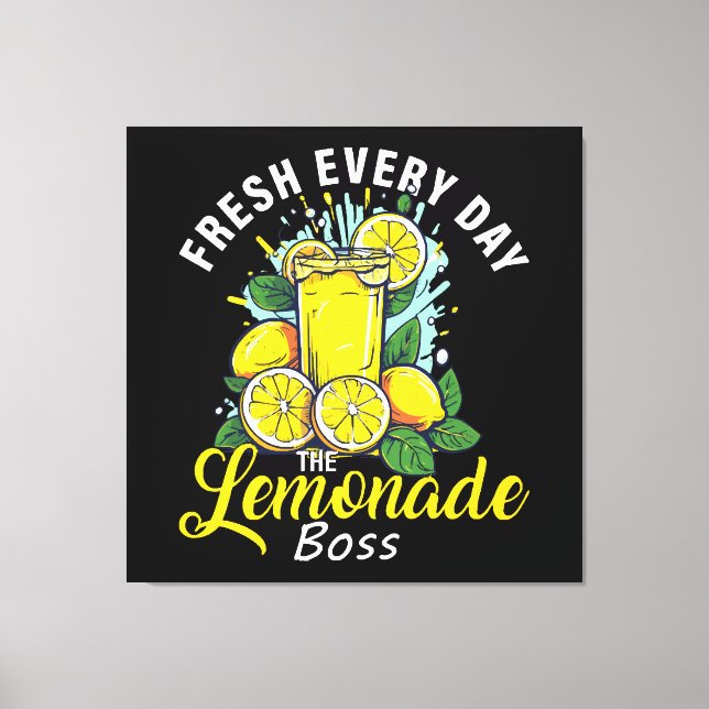 Fresh Every Day The Lemonade Boss Canvas Print (Front)