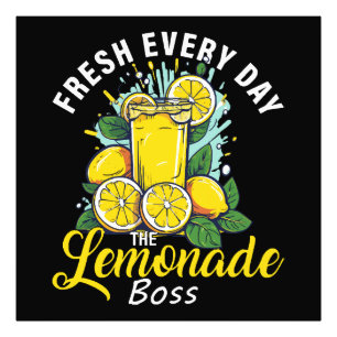 Fresh Every Day The Lemonade Boss Photo Print