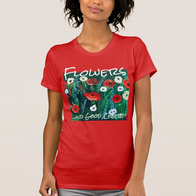 Fresh  Flower Field Acrylic For Her. Poppy Field T-Shirt (Front)