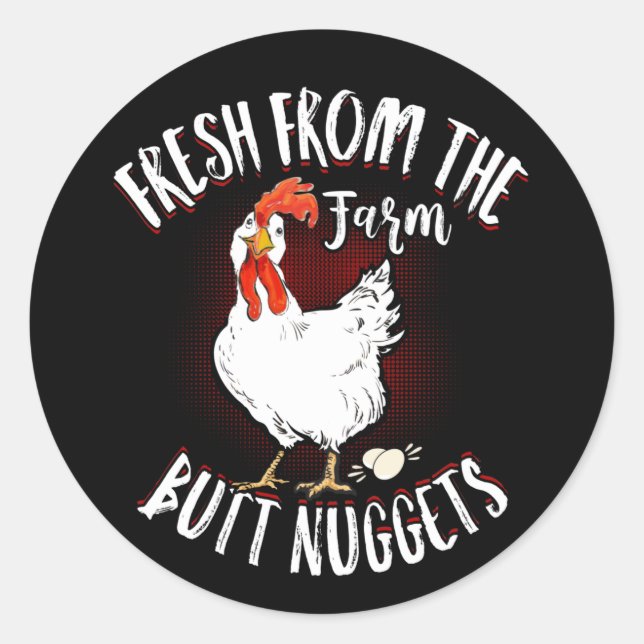 Fresh From The Farm Butt Nuggets Chicken Farming Classic Round Sticker (Front)