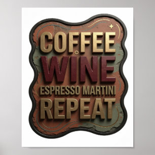 Fresh Gold COFFEE WINE ESPRESSO MARTINI REPEAT Poster