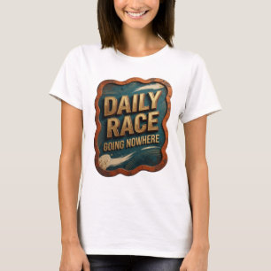 Fresh Gold DAILY RACE GOING NOWHERE Artistic Motif T-Shirt
