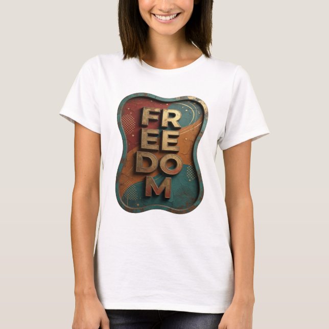 Fresh Gold FREEDOM Quote Shirt (Front)