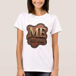 Fresh Gold ME EST 1980 Quote Design T-Shirt