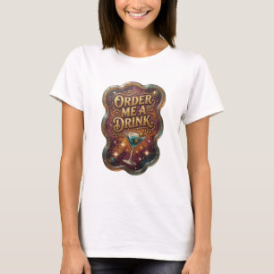 Fresh Gold ORDER ME A DRINK Text Design T-Shirt