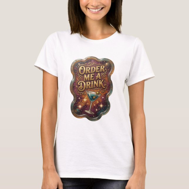 Fresh Gold ORDER ME A DRINK Text Design T-Shirt (Front)