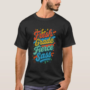 Fresh Grade Fierce Sass Cool Back to School Typogr T-Shirt