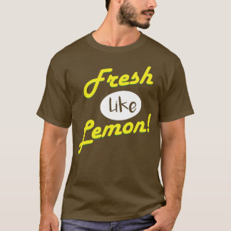 Fresh like lemon T-Shirt