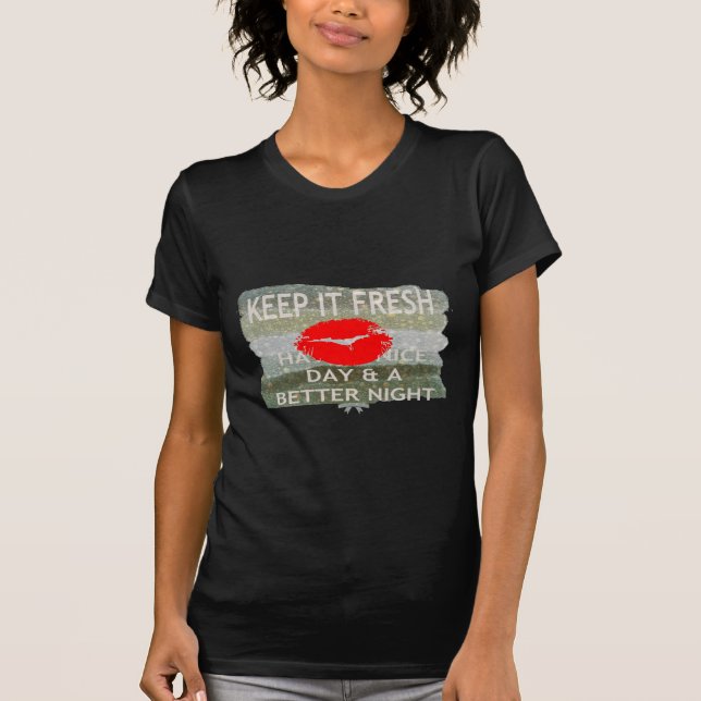 Fresh Lips, Uplifting Vibes: 'Keep It Fresh & Nice T-Shirt (Front)