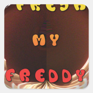Fresh My Freddy Art Print Square Sticker