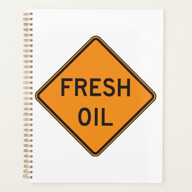 Fresh Oil Road Warning Sign Planner (Front)