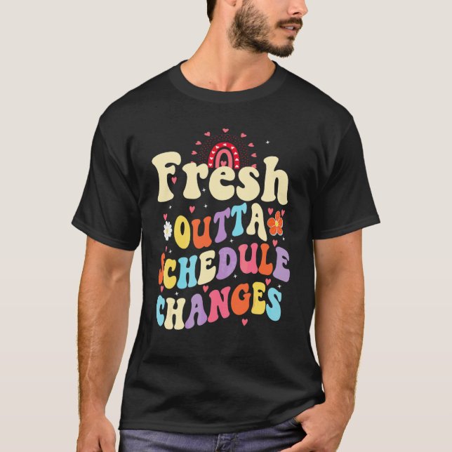 Fresh Outta Schedule Changes School Counsellor Bac T-Shirt (Front)