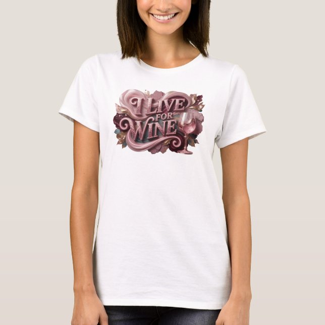 Fresh Red I LIVE FOR WINE Shirt Design (Front)