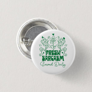 Fresh Sarcasm Served Daily Cute Flowers Butterfly 3 Cm Round Badge