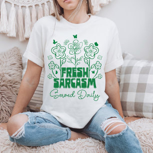 Fresh Sarcasm Served Daily Cute Flowers Butterfly T-Shirt