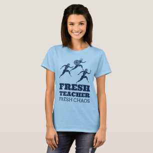 Fresh Teacher Fresh Chaos Beginning Teacher T-Shirt