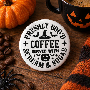 Freshly Boo’d Coffee Served with Scream & Sugar 7.5 Cm Round Badge
