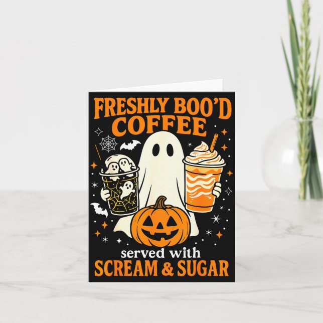 Freshly Boo'd Coffee Served With Scream And Sugar  Card (Front)