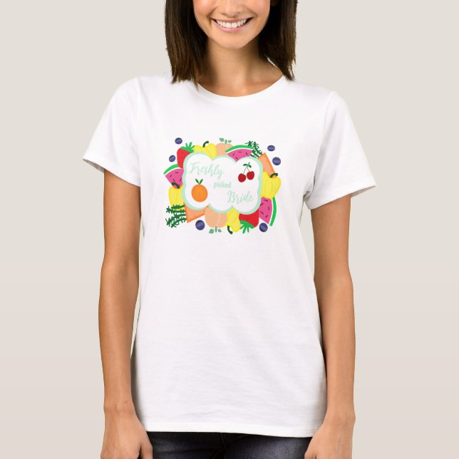 Freshly Picked Bride Bridal Shower T-Shirt (Front)