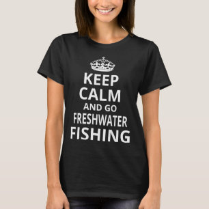 Freshwater Fishing 'Keep Calm and Go Freshwater Fi T-Shirt