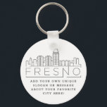 Fresno, California Stylised Skyline| Custom Slogan Key Ring<br><div class="desc">A unique key chain representing the beautiful city of Fresno,  California .  
This keychain features a stylised illustration of the city's unique skyline with its name underneath.
Underneath the city name is a spot for your unique slogan or statement about your favourite city.</div>