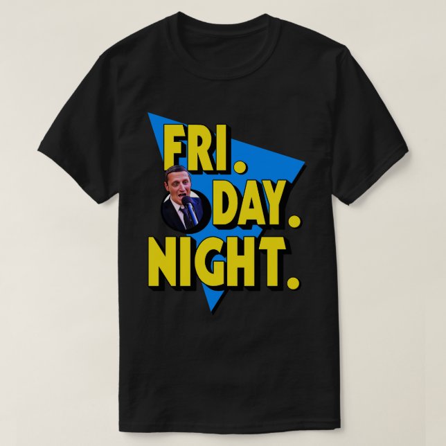 FRI DAY NIGHT T-Shirt (Design Front)