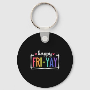 Fri-yay Funny Teacher Teach Weekend Happy Friday L Key Ring