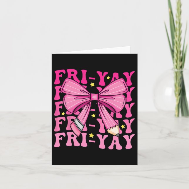 Fri-yay Happy Friday Funny Weekend Teacher Back To Card (Front)