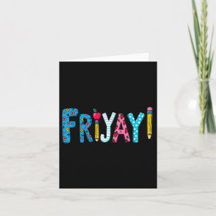 Fri-yay Happy Friday Funny Weekend Teacher Back To Card
