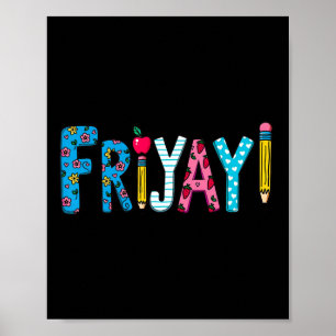 Fri-yay Happy Friday Funny Weekend Teacher Back To Poster