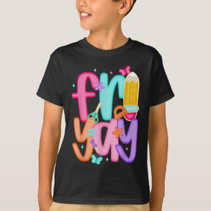 Fri-yay Happy Friday Funny Weekend Teacher Back To T-Shirt