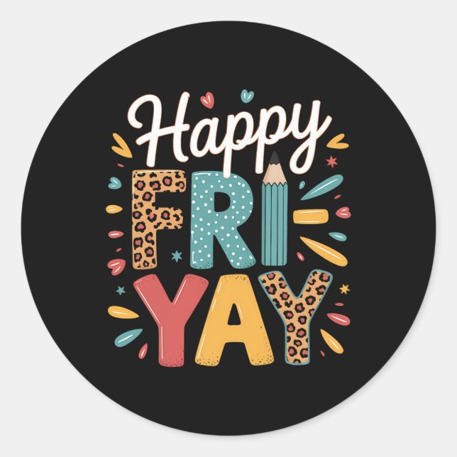 Fri-yay Teacher Fry Yay Friday Weekend Happy Fri-y Classic Round Sticker (Front)