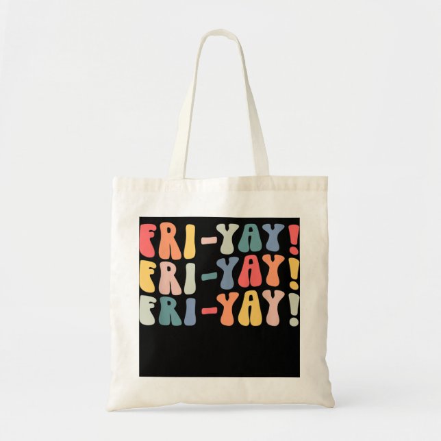 Fri-Yay Teacher Life Fri-nally Funny Friday Weeken Tote Bag (Front)