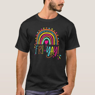 Fri Yay Teacher Tees Teacher' S Weekend Rainbow