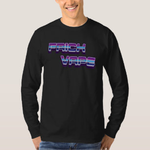 Frick Vape Anti Vaping No Vape Frick Vape T-Shirt